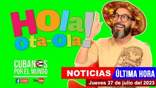 Alex Otaola en vivo últimas noticias de Cuba  Hola OtaOla jueves 27 de julio del 2023 [upl. by Anairo]