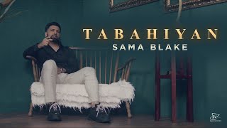 Sama Blake  Tabahiyan Official Music Video [upl. by Jona]