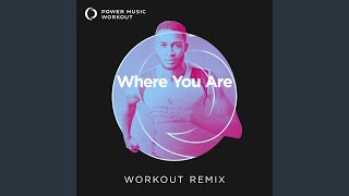 Where You Are Workout Remix 128 BPM [upl. by Tamar]