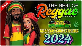 BEST REGGAE MIX 2024  OLDIES BUT GOODIES REGGAE SONGS  ALL TIME FAVORITE REGGAE SONGS 2024 [upl. by Belvia]