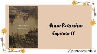 Anna Karenina  Liév Tolstói  Capítulo 11 áudio livro [upl. by Nnylekoorb]