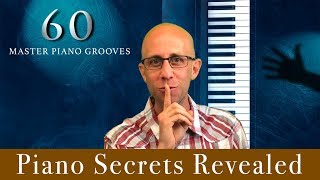 Piano Secrets Revealed 60 Piano Master Grooves [upl. by Samale]