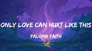 Only Love Can Hurt Like This  Paloma Faith Mix Lyrics Set Fire To The Rain Be Your Girlfriend [upl. by Lambert665]