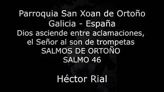 Dios asciende entre aclamaciones el Señor al son de trompetas  SALMOS DE ORTOÑO  SALMO 46 [upl. by Alexandre]