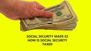 How Social Security Income Benefits Are Taxed [upl. by Yro]