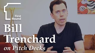 Bill Trenchard First Round Capital on Pitch Deck Structure [upl. by Enisamoht438]