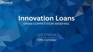 Innovation Loans  Open Competition Briefing [upl. by Boru227]