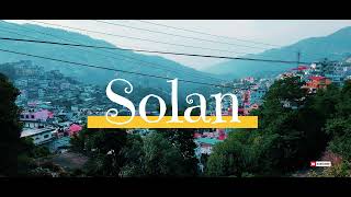 Solan Himachal Pradesh 4k Cinematic [upl. by Akenahc23]