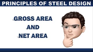 04 PRINCIPLES OF STEEL DESIGN  GROSS AND NET AREA [upl. by Jeannine757]