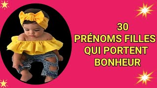 30 PRÉNOMS FILLES QUI PORTENT BONHEUR [upl. by Sheya]