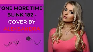 Blink 182  One More Time  female singing cover by Aleksandra [upl. by Acinoj943]