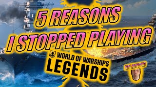 5 Reasons I Stopped Playing World of Warships Legends [upl. by Aineg806]