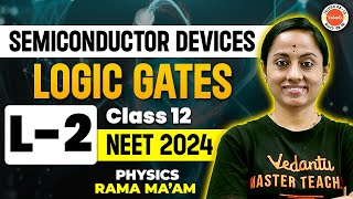 Semiconductor Devices Class 12  L2  Logic Gates  NEET Physics  NEET 202425 [upl. by Ronyam]