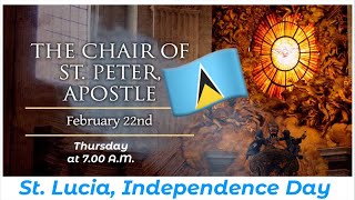 Feb 22 Thursday Chair of St Peter St Lucia’s 45th Independence Day Live Mass at 700 AM [upl. by Gualtiero223]