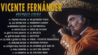 VICENTE FERNANDEZ MEJORES CANCIONES  VICENTE FERNANDEZ 20 GRANDES ÉXITOS MIX [upl. by Phelips]