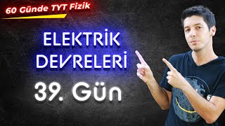 39 Elektrik Devreleri  Elektrik Devreleri Test Soruları ve Çözümleri TYT Fizik Kampı [upl. by Zelazny]