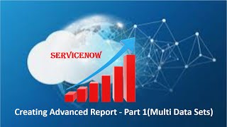 ServiceNow  Creating Advanced Report  Part 1 Multi Data Sets [upl. by Kinnard]