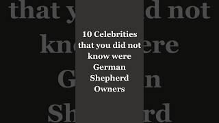 10 Celebrities that you did not know were German Shepherd owners [upl. by Franck132]