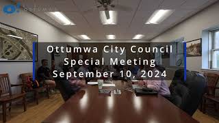 Ottumwa City Council  September 10 2024  Special Meeting [upl. by Ainslee]