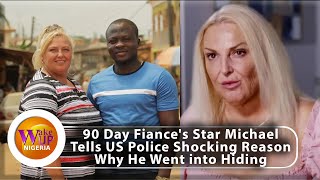 ‘I fear for my life’😢 – See Why 90 Day Fiance’s Star Michael Left US Wife at Home [upl. by Nassi]