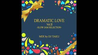 【DRAMATIC LOVE VOL2】 Mixed By DJ TAKU [upl. by Nesline]