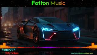 Fotton777  City Vibes  Free Music No Copyright  4K [upl. by Caputto108]