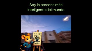 Soy la persona más inteligente [upl. by Janeen]