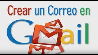 COMO ABRIR UNA CUENTA CORREO ELECTRONICO GMAIL 2017 Paso a Paso OPEN AN EMAIL ACCOUNT DIY Video 186 [upl. by Fredel359]