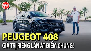 Đánh giá chi tiết Peugeot 408  Điểm chung tàm tạm nhưng điểm riêng quá nhiều  TIPCAR TV [upl. by Aem]