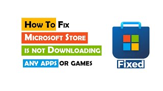 How to Fix Microsoft Store Not Downloading Apps Issue  Fix Apps Not Downloading [upl. by Idihc228]