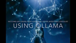 Setting up your free local code generation assistant copilot  Run Ollama Locally [upl. by Bristow251]