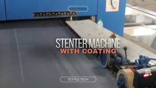 STENTER MACHINE WITH COATING Fabric Coating Machine Stenter Machine Function [upl. by Ahsertal]