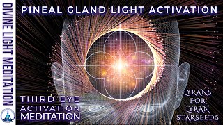 LYRANS PINEAL GLAND ACTIVATION MEDITATION  PINEAL GLAND LIGHT ACTIVATION  LYRAN STARSEED [upl. by Lohrman]