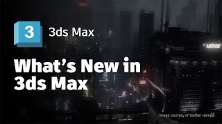 Whats New in Autodesk 3ds Max 2025 [upl. by Trixie888]