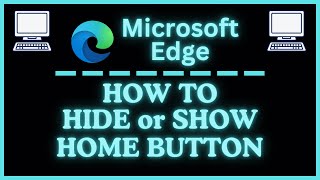 How To Enable Or Disable The Home Button In The Microsoft Edge Web Browser  PC  2024 [upl. by Pembroke]