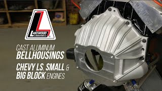 New Lakewood Cast Aluminum Bellhousings for BigBlock SmallBlock and LS Engines [upl. by Attennod]