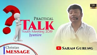 Practical Talk By Saran Gurung  Youth Camp 2019  Heavenly Pilgrims [upl. by Hamrnand]