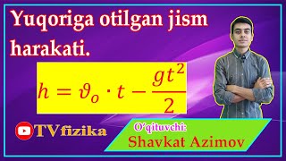 34 Yuqoriga otilgan jism harakti Вертикальное движение снаряда Vertical projectile motion [upl. by Salita438]