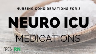 Nursing Considerations for 3 Neuro ICU Meds [upl. by Barthelemy717]