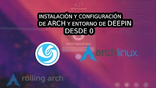 Arch desde 0  Instalación y Configuración Entorno de Escritorio Deepin [upl. by Ecinwahs300]