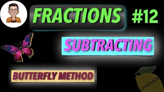 11 plus maths fractionsSubtracting fractions using Butterfly Method  Lessonade [upl. by Ainnet]