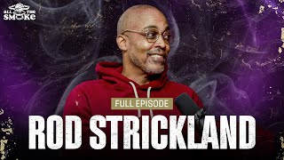 Rod Strickland  Ep 217  ALL THE SMOKE Full Episode [upl. by Michaela]