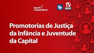 Agenda Compartilhada 2024  Promotorias da Infância e Juventude da Capital [upl. by Savick786]