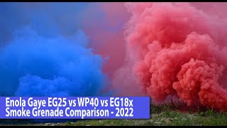 Enola Gaye EG25 vs WP40 vs EG18x Smoke Grenade Comparison  2022 [upl. by Yentrac]