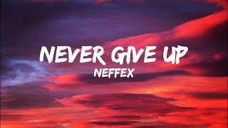 Neffex Never Give Up Lyrics [upl. by Oer]