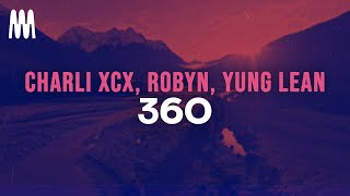 Charli xcx Robyn Yung Lean  360 Lyrics [upl. by Normand301]