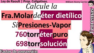 Calcule 𝐅𝐫𝐚𝐜𝐜𝐢ó𝐧 𝐌𝐨𝐥𝐚𝐫 760 torr éter dietílico 𝐩𝐫𝐞𝐬𝐢ó𝐧 𝐝𝐞 𝐯𝐚𝐩𝐨𝐫 698 torr solución 𝐋𝐞𝐲 𝐝𝐞 𝐑𝐚𝐨𝐮𝐥𝐭 [upl. by Neerhtak]