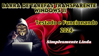 Barra de Tarefas Transparente no Windows 11 Como ativar a transparência do Windows 11 2024 [upl. by Haneeja937]