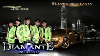 El Lobo de Atlanta  Conjunto Diamante Norteno 2013 [upl. by Inilahs]