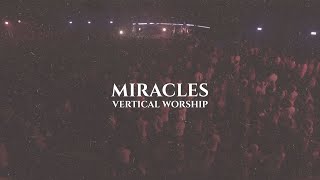 Vertical Worship  Miracles Official Lyric Video [upl. by Eidolem]